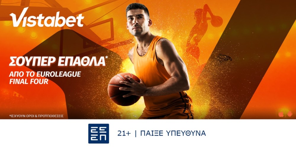 Vistabet &#8211; Μοναδική προσφορά* στο Final Four της EuroLeague! (26/5)